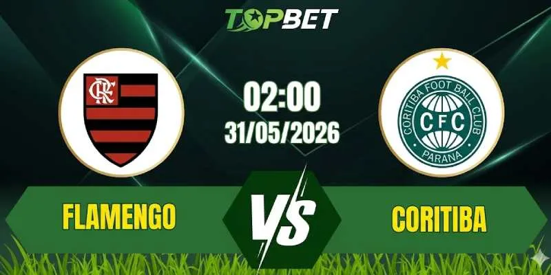 Nhận Định, Soi Kèo Bóng Đá Flamengo vs Coritiba 02:00 Ngày 31/05: Chủ Nhà Lấy Lại Danh Dự