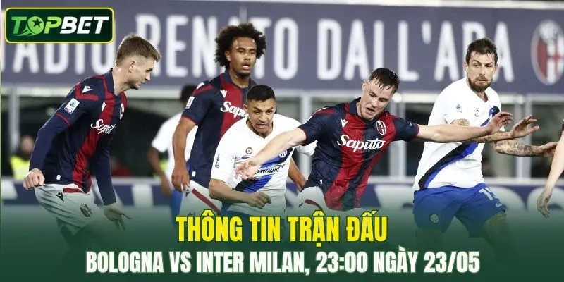 Nhan Dinh, Soi Keo Bologna Vs Inter Milan 23 00 Ngay 23 05