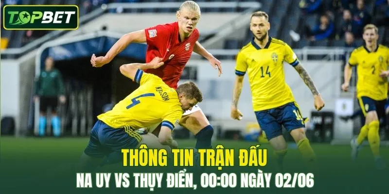 Nhan Dinh, Soi Keo Na Uy Vs Thuy Dien 00 00 Ngay 02 06